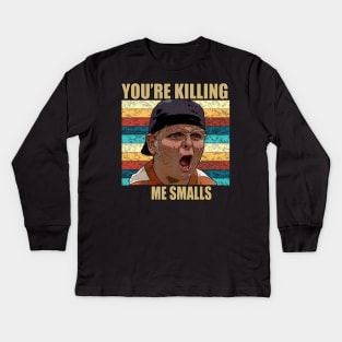 you're killing me smalls Kids Long Sleeve T-Shirt